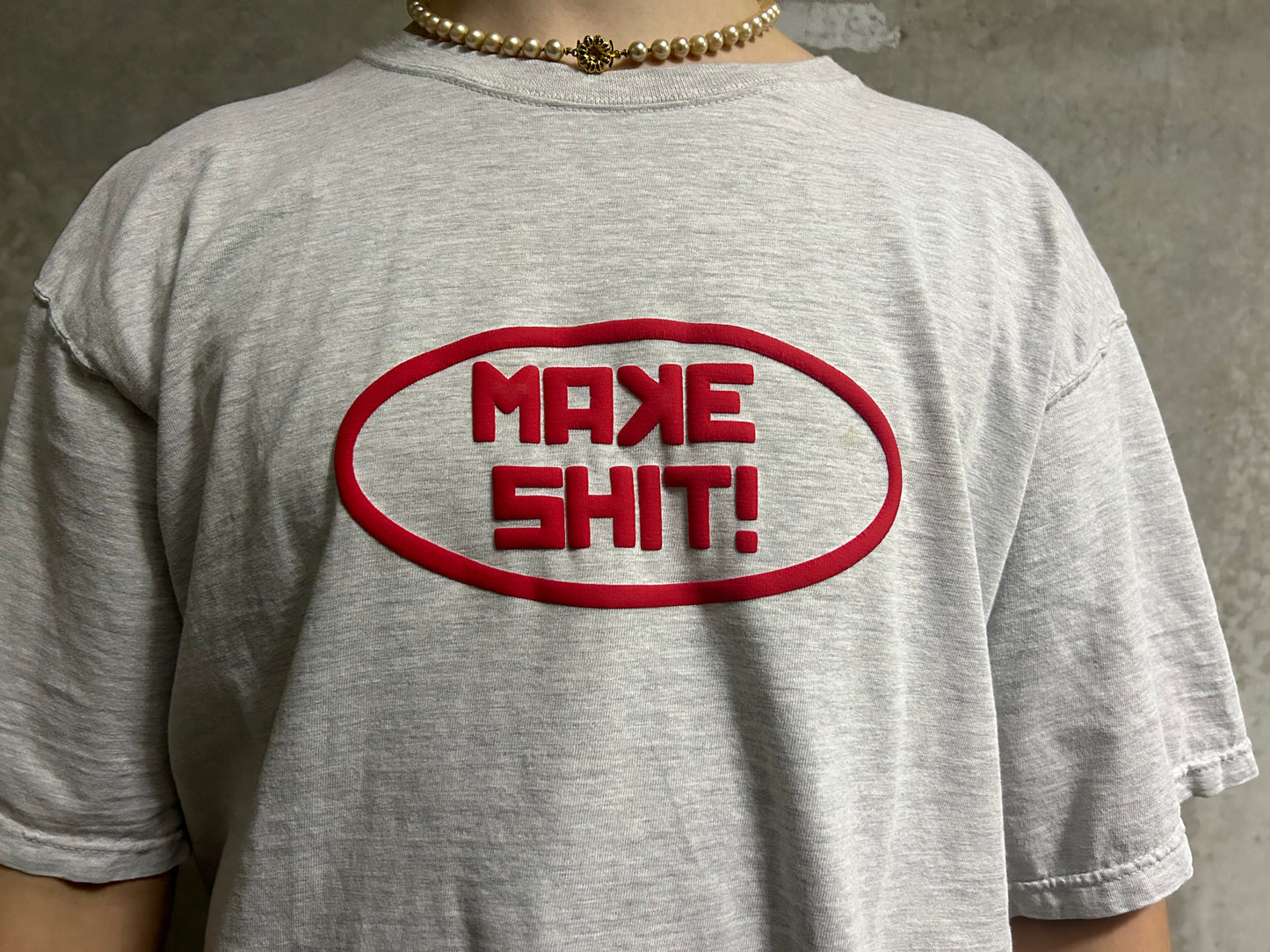 1/1 "MAKE SHIT" TEE